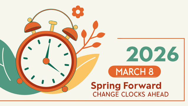 Daylight Saving Time Begins 2026 concept banner. Vector illustration of clock and info with calendar date of changing time in march 08. Spring Forward Time illustration banner. Change clocks ahead