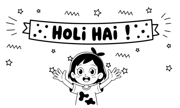 Cute cartoon girl celebrating Holi Hai with a festive banner, stars, and confetti in black and white sketch style, perfect for Indian spring festival greeting cards and social media posts.