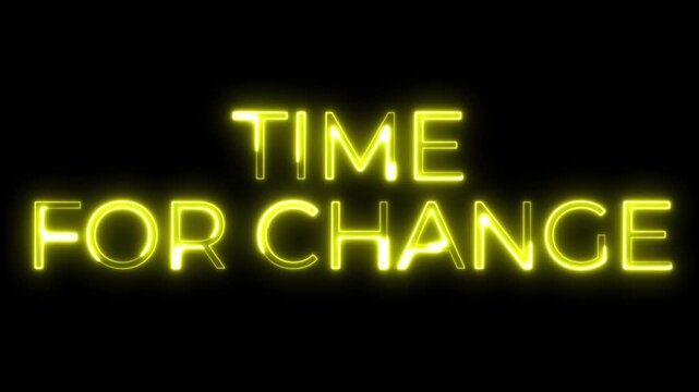 Yellow Neon Time For Change Text Animation Reveal on Black Background