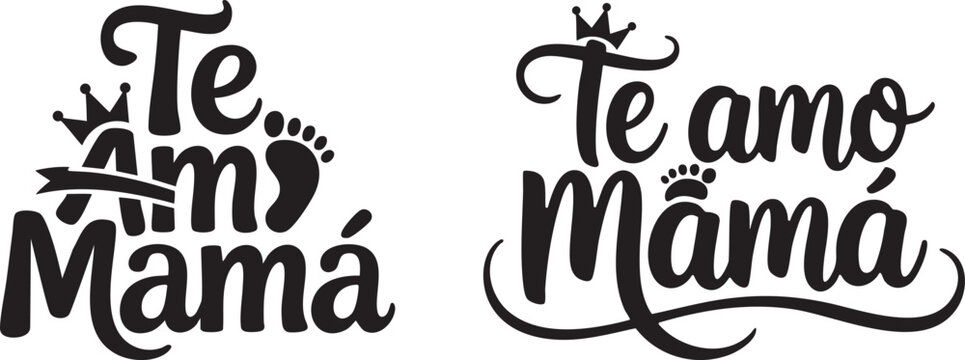 Mother's Day, Te Amo Mama Spanish Mothers Day Typography Vector Design