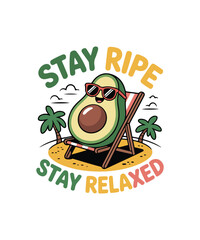 Fototapeta premium Stay Ripe Stay Relaxed Cute Avocado Beach Vacation Cartoon Typography Design