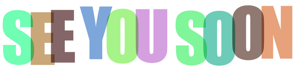 See you soon greeting message with background removal and png with alpha channel isolated on transparent background © stockphoto1