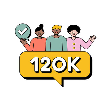 A vibrant vector graphic illustration of three diverse people celebrating a milestone of 120K with a speech bubble and a checkmark