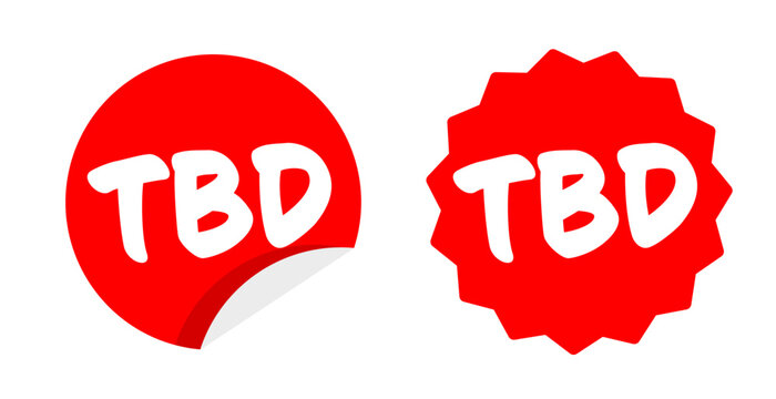 TBD / To Be Determined or To Be Defined