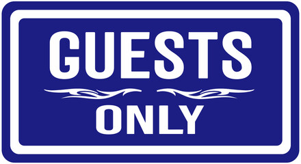 Sign in blue color that says : guests only 