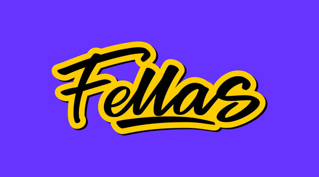 Fellas Original Hand Drawn Lettering Typography. Bold Yellow Script with Shadow Effect for Urban Community and Street Culture Design.