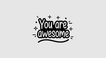 You Are Awesome Hand Lettering Typography with Stars and Sparkles