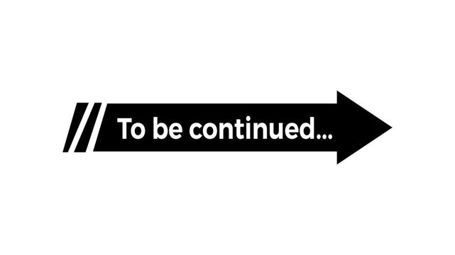 Dynamic 'To Be Continued' Pop-Up Animation Display
