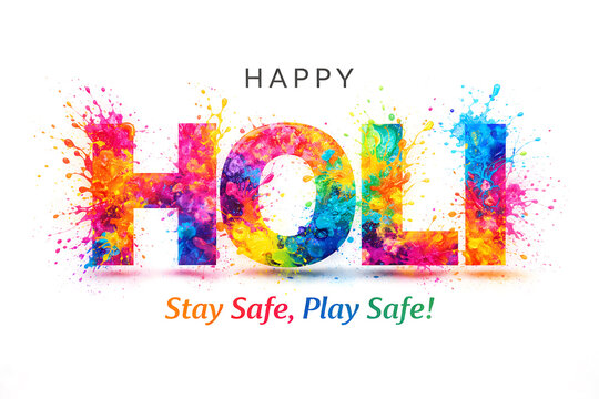 Happy holi greeting card with colorful paint splash typography and stay safe message on white background festive design