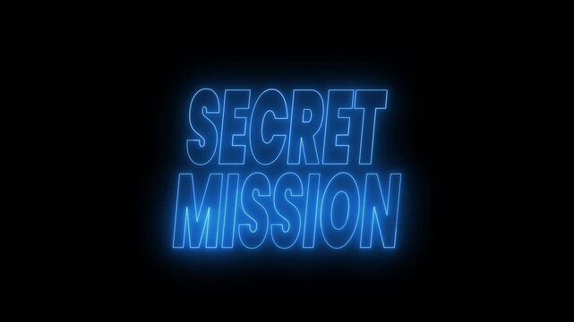 Secret mission text animation in bright blue neon . 4k animated typography perfect for spy themed designs, covert operations promotions, or futuristic themed projects.