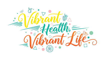 Vibrant health and life vector typography