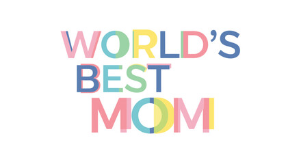 Multicolored 'World's Best Mom' typography
