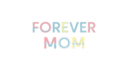 Obraz premium Multicolor 'Forever Mom' typography