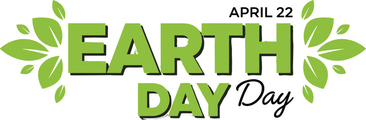 Eco friendly Earth Day April twenty second typography banner text design decorated with fresh green leaves on a white background. © Ruhul