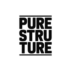 Bold black typography spells out the phrase pure structure on a white background.