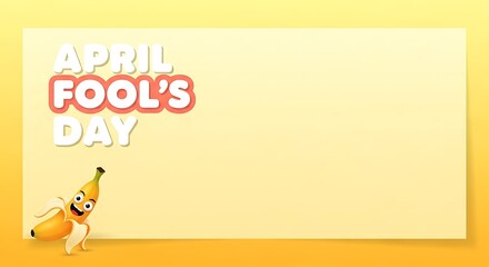 Fototapeta premium Cartoon smiling banana character peeks out next to large stylized text announcing April Fool's Day holiday event.