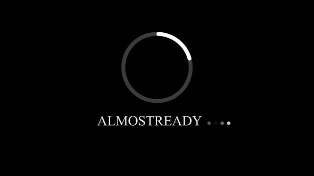 Loading animation with almost ready text on black background loading progress circle buffering waiting.