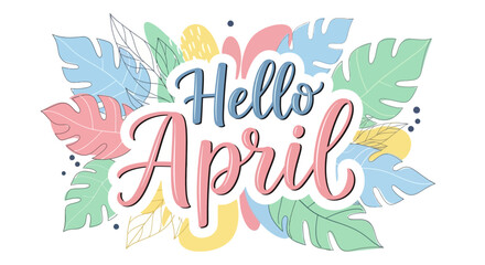Colorful Hello April Text with Leaves. © Azrha