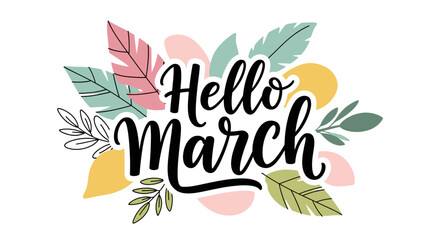 Obraz premium Hello March Text with Leaves Decoration 2.