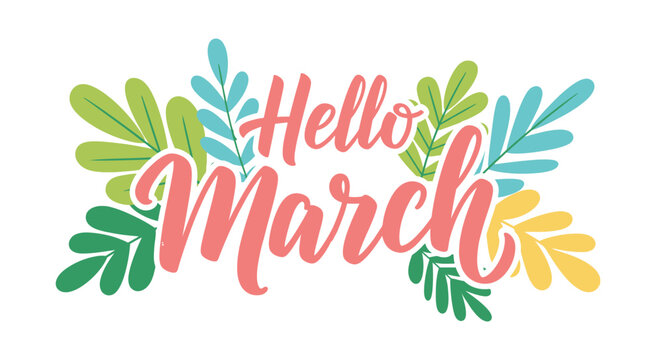 Hello March Text with Leaves Decoration.