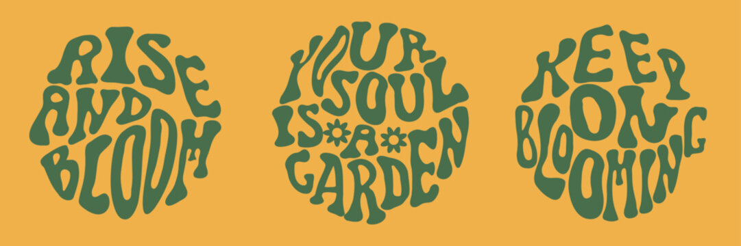 Set of spring motivational quotes in groovy retro style Rise and bloom, Your soul is a garden, Keep on blooming. Psychedelic wavy typography collection.