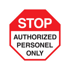 Stop Authorized Personnel Only Sign © yusuf