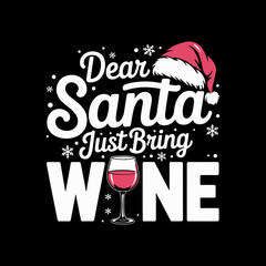 Fototapeta premium Dear Santa Just Bring Wine Design 