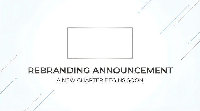 Rebranding Announcement: New Chapter Begins Soon Corporate Business