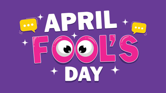 April Fool's Day text with googly eyes on a purple background decorated with stars and speech bubbles