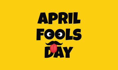 April Fools Day Funny Typography with Mustache and Tongue Cartoon Vector Design
