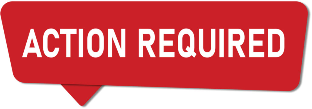 Action required sticker. Action required notification speech bubble.