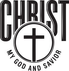 Christ My God And Savior religious text with cross symbol. Black and white typography design for Christian themes. © Rehan