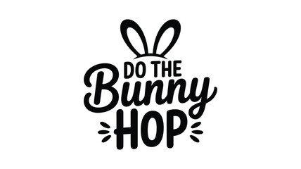 Fototapeta premium Do the bunny hop text with ears and festive accents