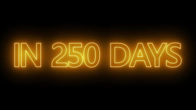 Animated glowing flickering neon text in 250 days. cinematic movie promo text - In 280 Days. neon in 280 Days text animation