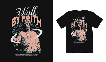 Walk By Faith Christian Streetwear Vector T-shirt, Brutalism Design . Faith Graphic T shirt. Jesus T shirt Design for Print on Demand, Urban T-shirt Design