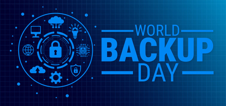 World Backup Day Banner or background. Futuristic Blue Digital Tech Graphic with Padlock Security Circle and Cloud Data Icons on Grid Background for Cyber Security Awareness and Data Protection