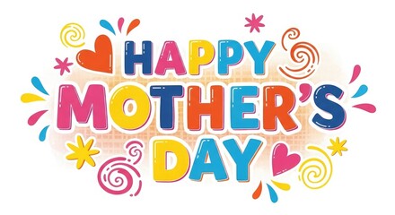 Happy Mothers Day colorful text with decorative elements on white background  festive greeting message