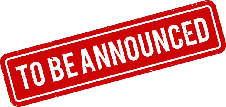 To Be Announced Grunge Rubber Stamp Vector &ndash; Vintage Distressed Red Ink Seal Label for Event Notice, Update, Announcement, Pending Information Badge