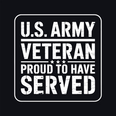 Obraz premium US Army Veteran Proud To Have Served Typography Design