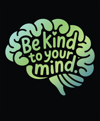 Be Kind to Your Mind Mental Wellness Typography Design