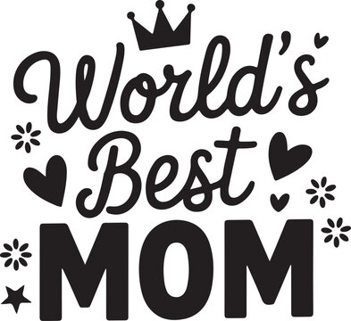 Worlds best mom lettering with crown, hearts and stars, mom appreciation, mothers day gift idea