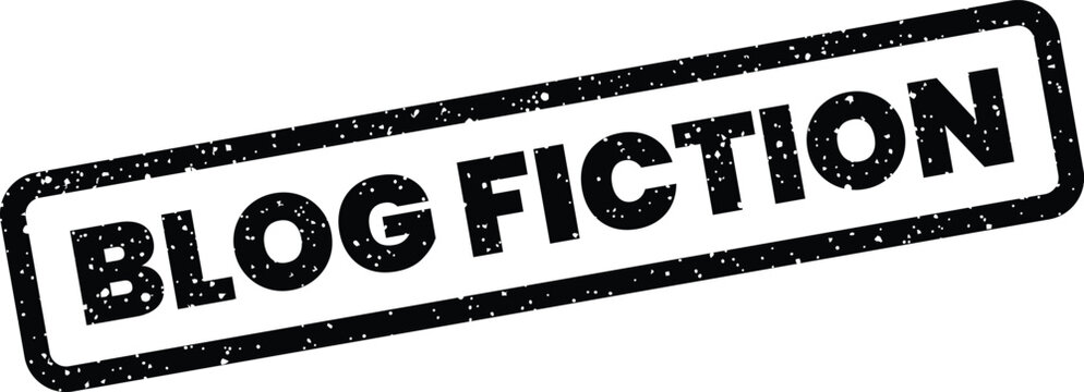 Distressed black stamp with the compelling phrase BLOG FICTION for creative writing and online storytelling projects