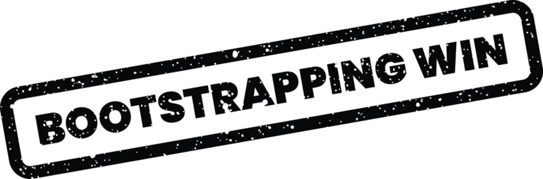 Distressed rectangular stamp featuring the phrase Bootstrapping Win signifying a significant success in self funded endeavors
