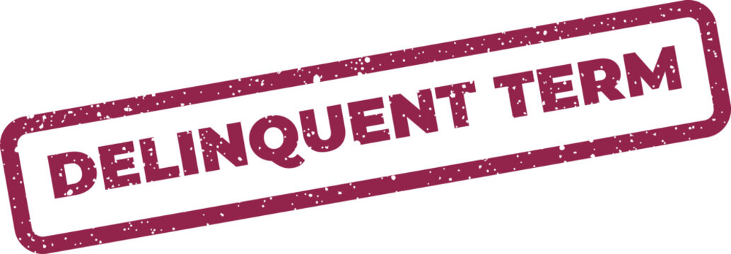 Distressed rectangular stamp featuring the words delinquent term for official document marking
