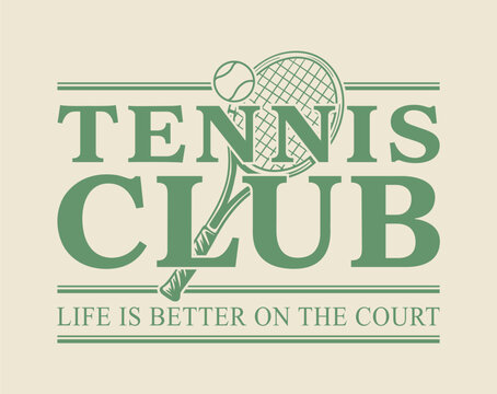 Vintage Tennis Club Illustration - Retro Sports Graphic with Racket and Ball - Life is Better on the Court Motivational Quote - Classic Collegiate Varsity Style Apparel T-Shirt Design Art