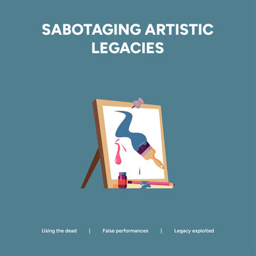 Sabotaging artistic legacies with a ruined painting on an easel, symbolizing false performances and exploitation of the dead.