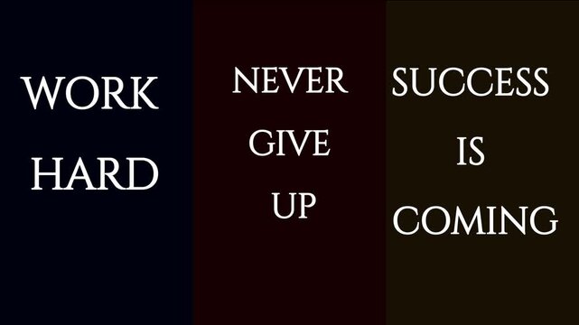 This compelling and visually striking triptych design presents a series of motivational affirmations, prominently displaying "WORK HARD," "NEVER GIVE UP," and "SUCCESS IS COMING" in elegant white lett