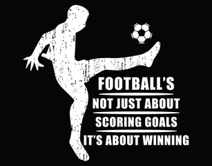 Fototapeta premium Football's Not Just About Scoring Goals - printable editable vector art file.