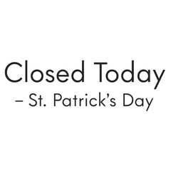 Obraz premium Closed sign for st. patrick's day holiday, business, celebration, irish, holiday st patricks day background 2026