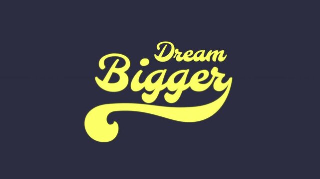 Bold Dream Bigger lettering animation with smooth underline flourish on dark background. Motivational typography intro for success content, branding videos, startup promo and social media reels.